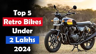 Top 5 Best Retro Bikes Under 2 Lakh in India 2024  retrobikes [upl. by Gabrielson]