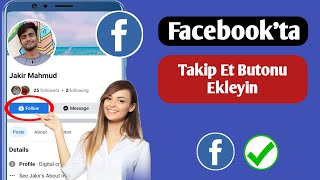 Facebook Takipçi Ayarları  Facebook Hesabına Takip Et Butonu Nasıl Eklenir [upl. by Ipoillak]