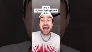 Top 5 Highest Paying Retail Jobs [upl. by Sawtelle]