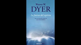 LA FUERZA DEL ESPIRITU 💫 WAYNE W DYER  AUDIOLIBRO GRATIS PARA ESCUCHAR [upl. by Htessil]