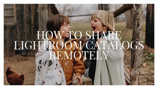 How to Share Lightroom Catalogs Remotely [upl. by Lyrac284]