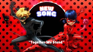 NEW SONG 🎵 Miraculous Ladybug and Cat Noir 🎵 Together We Stand🎵 [upl. by Kunkle]