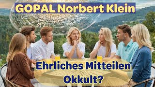 Gopal Norbert Klein Ist quotEhrliches Mitteilenquot okkult [upl. by Atikcir183]