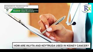 How Are Inlyta And Keytruda Used In Kidney Cancer [upl. by Athenian595]