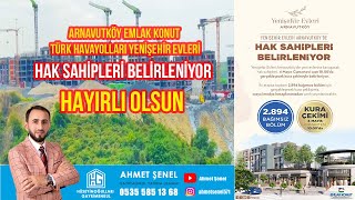 ARNAVUTKÖY YENİŞEHİR EVLERİ HAK SAHİPLERİ BELİRLENİYOR HAYIRLI OLSUN emlak kiralik satılık [upl. by Ennairrac]