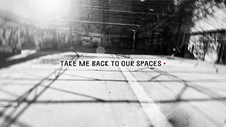 Take Me Back To Our Spaces [upl. by Bev]