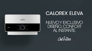 Calorex Eleva Nuevo y exclusivo diseño confort al instante [upl. by Christopher]