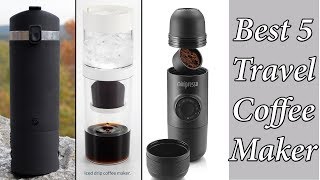 Best 5 Travel Coffee Makers youll intend to buy  Portable Coffee Makers 2 [upl. by Henricks643]