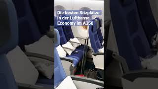 Die besten Sitzplätze in der Lufthansa Economy im A350 lufthansa [upl. by Nilrev]