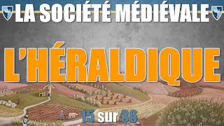 Société médiévale  15 Lhéraldique [upl. by Allisirp]