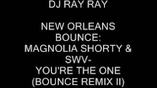 YOURE THE ONE BOUNCE REMIX W MAGNOLIA SHORTY [upl. by Wistrup598]