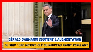 quotGérald Darmanin Soutient lAugmentation du Smic  Une Mesure Clé du Nouveau Front Populaire 📈quot [upl. by Lagiba247]