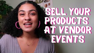 Tips For Selling Products At Your First Vendor Event  Craft Fairs Art Shows Festivals etc [upl. by Akcirre347]