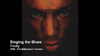 Tricky  Singing the Blues 1998  Angels With Dirty Faces Limited Edition [upl. by Davine]