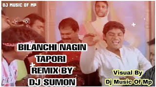 BILANCHI NAGIN NIGHALI Tapori Remix JONNY LEVER DJ SUMON ViSUAL BY DJ MUSIC OF MP [upl. by Adamis]