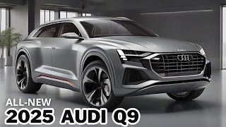 New 2025 Audi Q9 Redesign Reveal  New Generation  Official Unveiled Luxury SUV [upl. by Carolann797]