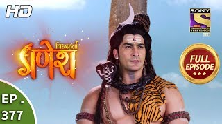 Vighnaharta Ganesh  Ep 377  Full Episode  30th January 2019 [upl. by Jilly]