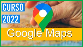 Google Maps 2022 Basico [upl. by Iggie]