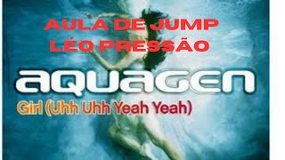 Girl  Uhh Uhh Yeah Yeah   Aquagen  Léo Pressão  Aula de Jump [upl. by Nasaj]