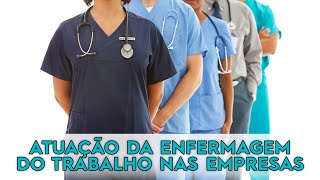 ATUAÇÃO DA ENFERMAGEM DO TRABALHO NAS EMPRESAS [upl. by Odinevneib]