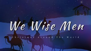 WE WISE MEN  Christmas Around The World  Lyric Video  FLC [upl. by Schlenger]