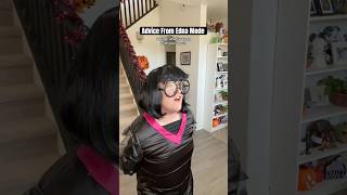 Advice From Edna Mode [upl. by Tavis]