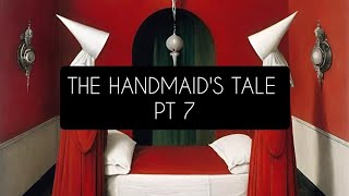 The Handmaids Tale Pt 7 [upl. by Newbold]