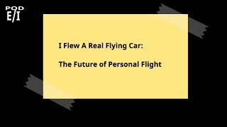 I Flew A Real Flying Car The Future of Personal Flight [upl. by Haem504]