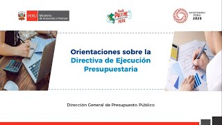 Orientaciones sobre la Directiva de Ejecución Presupuestaria [upl. by Melvina]