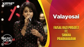 Valayosai  Faisal Razi Project Ft Shikha Prabhakaran  Music Mojo Season 6  Kappa TV [upl. by Notkcorb]