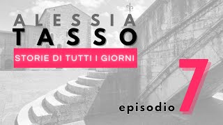 STORIE DI TUTTI I GIORNI  7 Alessia Tasso [upl. by Brasca]