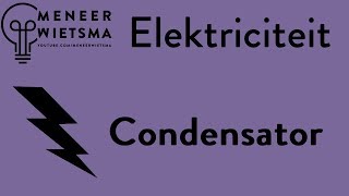 Natuurkunde uitleg Elektriciteit 17 Condensator [upl. by Ojeitak]