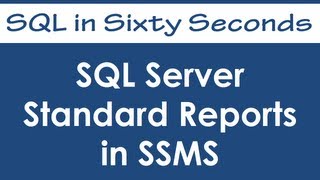 SQL Server Standard Reports  SSMS  SQL in Sixty Seconds 016 [upl. by Assiroc]