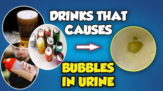 DRINKS that Causes BUBBLES IN URINE FOAMY URINE [upl. by Esinek]