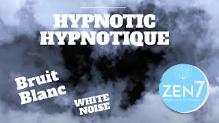 HYPNOTIQUE Bruit blanc  SOMMEIL Acouphènes Relaxation amp calmer bébé HYPNOTIC WHITE NOISE ZEN7 [upl. by Minton127]