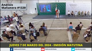 Edición Matutina Jueves 7 de Marzo del 2024 [upl. by Lilhak]