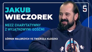 JAKUB WIECZOREK  MECZ CHARYTATYWNY Z WYJĄTKOWYMI GOŚĆMI  GÓRNIK WAŁBRZYCH vs TWIERDZA KŁODZKO [upl. by Hnaht]