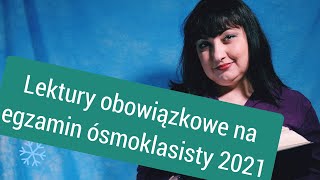 Lektury obowiązkowe na egzaminie ósmoklasisty w roku 2021 [upl. by Netsoj]