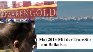 Mai 2013 Mit dem TransSib Zarengold am Baikalsee [upl. by Ahsieyk]