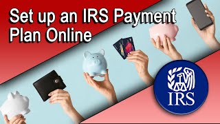 Set Up an IRS Payment Plan Online [upl. by Bethany]