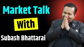 Market Talk With Subash Chandra Bhattarai  Nepse Discussion [upl. by Ileak72]