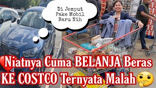 NIAT NYA BELANJA BERAS DI COSTCO TERNYATA MALAH🤔NUMPANG MOBIL BARU TETANGGA😍 [upl. by Miche943]