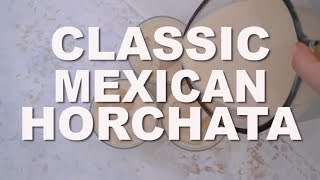 How to Make Mexican Horchata [upl. by Frankie]