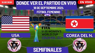 ⚽️USA vs Corea del Norte⚽️Dónde Verlo EN VIVOMundial Sub20 Femenino 2024SemiFinal [upl. by Atsylak470]