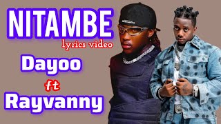 Dayoo ft RayvannyNITAMBEofficial lyrics video [upl. by Torbart102]