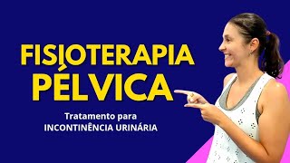 TRATAMENTO DA INCONTINÊNCIA URINÁRIA COM FISIOTERAPIA PÉLVICA EM CASA  Pilates Pélvico [upl. by Lavinia813]