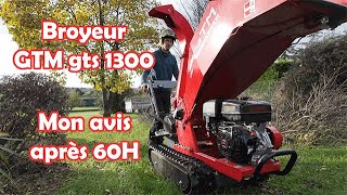 Mon avis sur le broyeur de branches GTM gts1300  après 60 heures [upl. by Dat542]