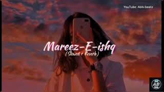 MareezEIshq  lofi music  Arjit singh  slowReverbed  Hanth rakhde dil pe jara song arjit [upl. by Acinoed]