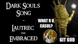 Lautrec The Embraced  Dark Souls Song [upl. by Thurlough]