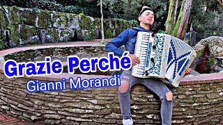 Grazie Perché  GIANNI MORANDI  Cover FISARMONICA Antonio Tanca [upl. by Derriey851]